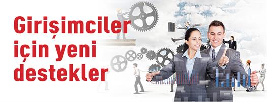 Girişimciler için yeni destekler