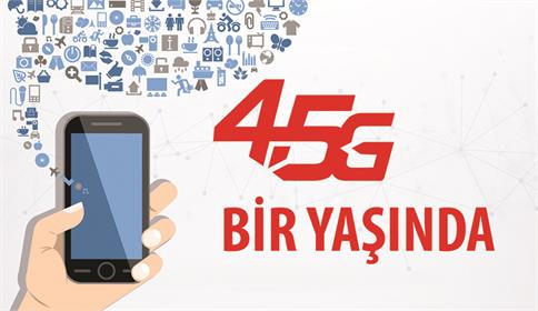 4.5G hizmeti bir yaşında