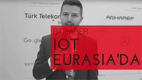 IoT EurAsia, kıtaların bağlantı noktasında cihazları bağladı