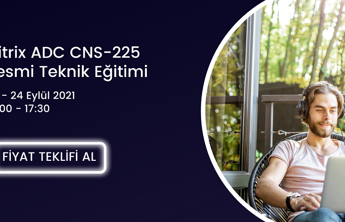 Citrix ADC CNS-225 Resmi Teknik Eğitimi / 20-24 Eylül 2021 tarihleri arasında gerçekleştirilecek!